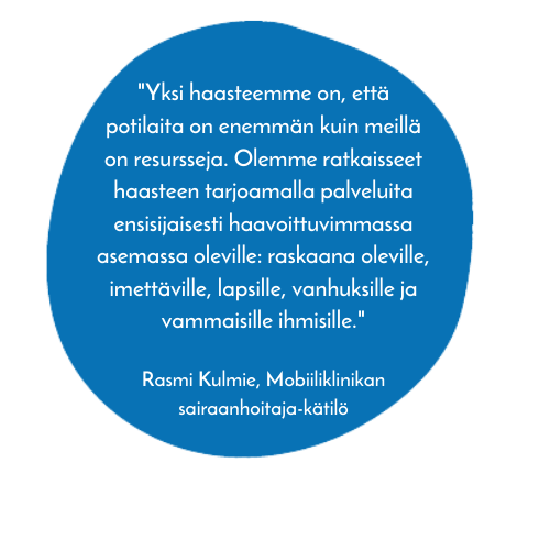 Lainaus mobiiliklinikan sairaanhoitajalta; Yksi haasteemme on, että potilaita on enemmän kuin meillä on resursseja. Olemme ratkaisseet haasteen tarjoamalla palveluita ensisijaisesti haavoittuvimmassa asemassa oleville: raskaana oleville, imettäville, lapsille, vanhuksille ja vammaisille ihmisille.